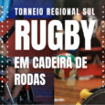 Estreia nos dias 23, 24 e 25 de junho, em Curitiba, no Ginásio do Paraná Esportes, o Torneio Regional Sul de Rugby em Cadeira de Rodas e os cursos de […]