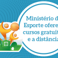 O Ministério do Esporte, em parceria com a Universidade Federal de Minas Gerais (UFMG), oferece cursos de formação em educação a distância. Os cursos abordam conceitos e debates acerca do […]