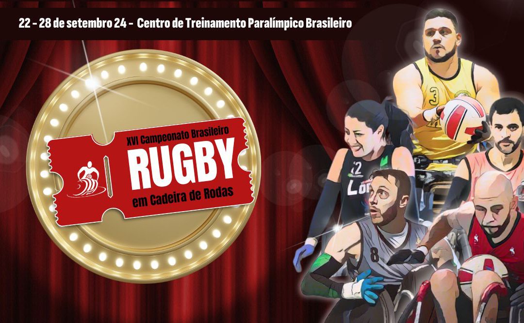 Subam as cortinas! Vai começar o XVI Campeonato Brasileiro de Rugby em Cadeira de Rodas